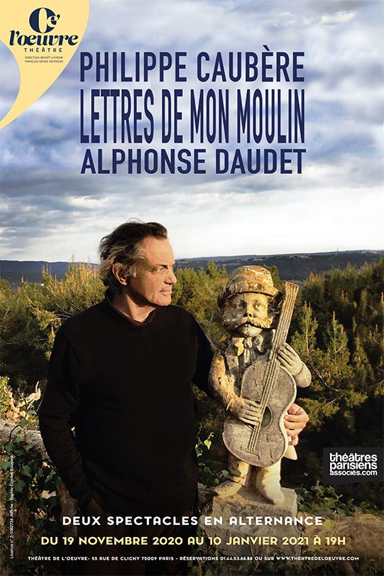 Les Lettres de Mon Moulin mises en scène et jouées par Philippe Caubère au Théâtre de l’Œuvre